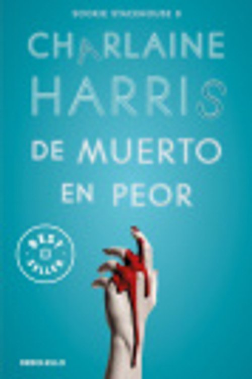 Cover Art for 9788466371100, De muerto en peor (Sookie Stackhouse 8) by Charlaine Harris