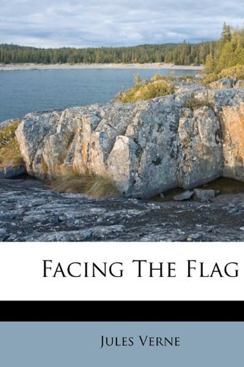 Cover Art for 9781246358711, Facing The Flag (Perfect) by Jules Verne