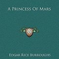 Cover Art for 9781169270121, A Princess of Mars by Edgar Rice Burroughs