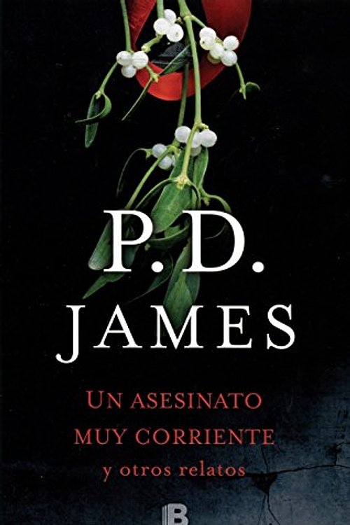 Cover Art for 9786075291338, UN ASESINATO MUY CORRIENTE Y OTROS RELATOS by JAMES, P.D.