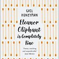 Cover Art for 9780008324995, Eleanor Oliphant is Completely Fine by Gail Honeyman