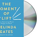 Cover Art for 9781250317056, The Moment of Lift by Melinda Gates