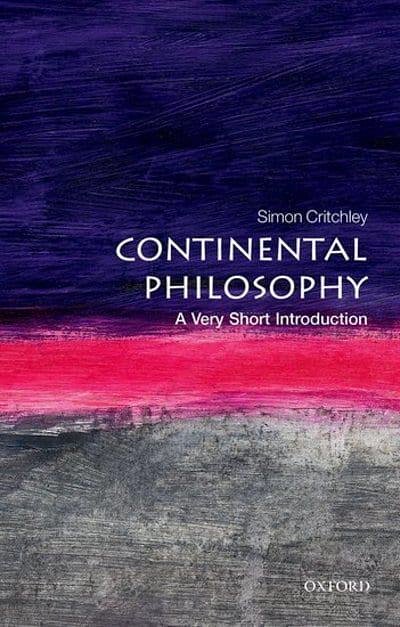 Cover Art for 9780192853592, Continental Philosophy by Simon Critchley