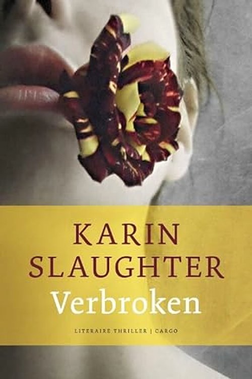 Cover Art for 9789023471851, Verbroken / druk 8 by Karin Slaughter