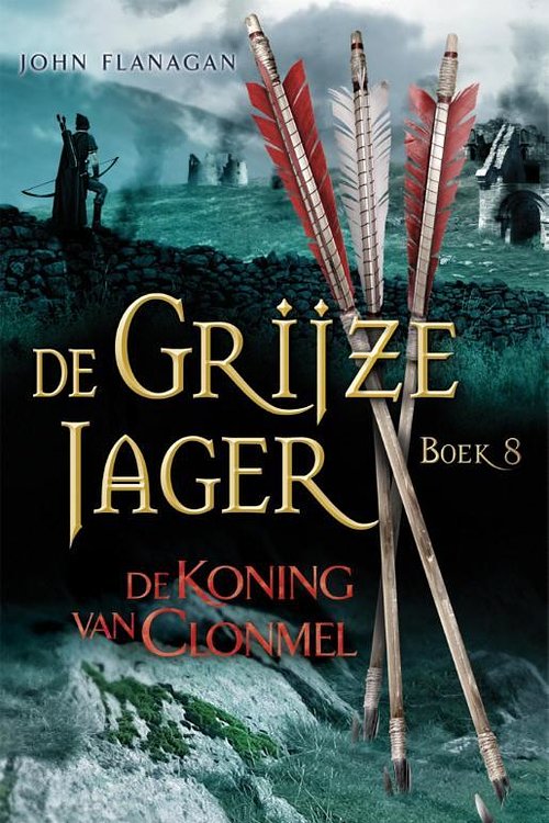 Cover Art for 9789025748302, De koning van Clonmel by John Flanagan