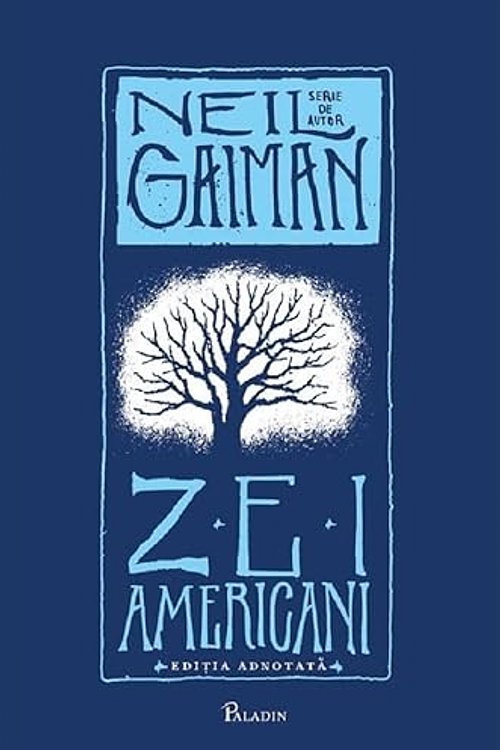 Cover Art for 9786069611470, Zei Americani. Editia Adnotata by Neil Gaiman