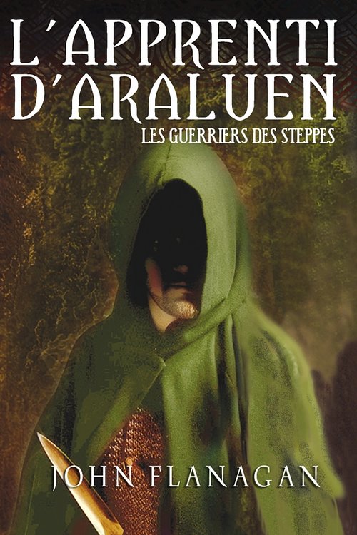 Cover Art for 9782012026780, L'Apprenti d'Araluen 4 - Les Guerriers des steppes by John Flanagan