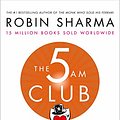 Cover Art for B07D464KPY, The 5 AM Club: Own Your Morning. Elevate Your Life. by Robin Sharma