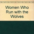 Cover Art for 9780712672191, Women Who Run with the Wolves by Clarissa Pinkola Estes