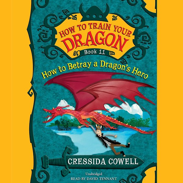 Cover Art for 9781478954156, HOW TO BETRAY A DRAGON'S HERO by Cressida Cowell