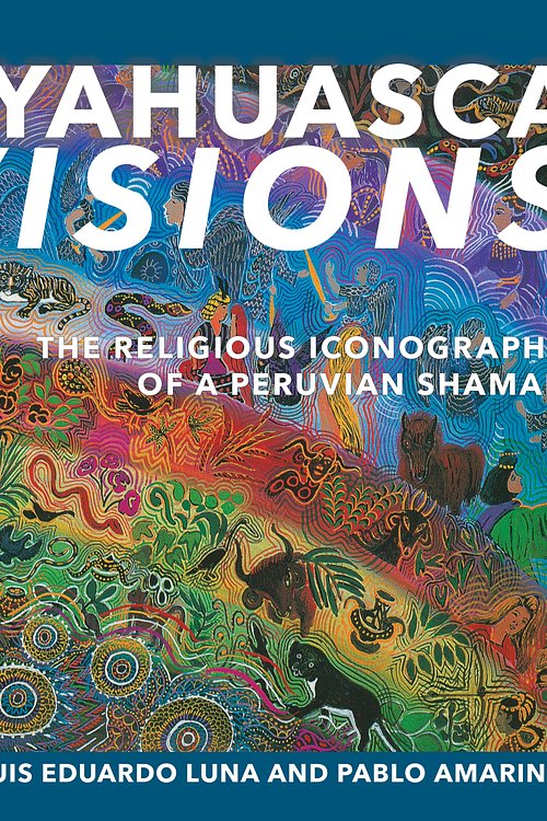 Cover Art for 9781556433115, Ayahuasca Visions by Pablo Amaringo, Luis Luna