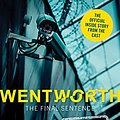 Cover Art for B09886ZTLY, Wentworth - The Final Sentence On File: Behind the bars of the iconic FOXTEL Original series by Erin McWhirter