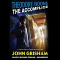 Cover Art for 9780593103234, Theodore Boone: The Accomplice by John Grisham