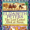 Cover Art for 9781845293895, The Last Camel Died at Noon by Elizabeth Peters