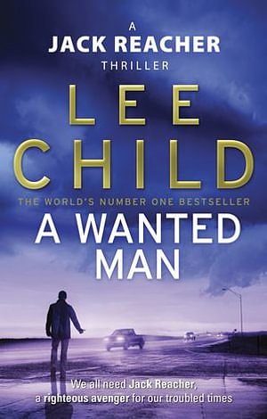 Cover Art for 9781409043560, A Wanted Man: (Jack Reacher 17) by Lee Child