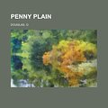 Cover Art for 9781153676991, Penny Plain by O. Douglas