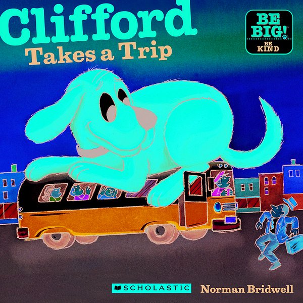 Cover Art for 9780545047104, Clifford Takes a Trip by Norman Bridwell