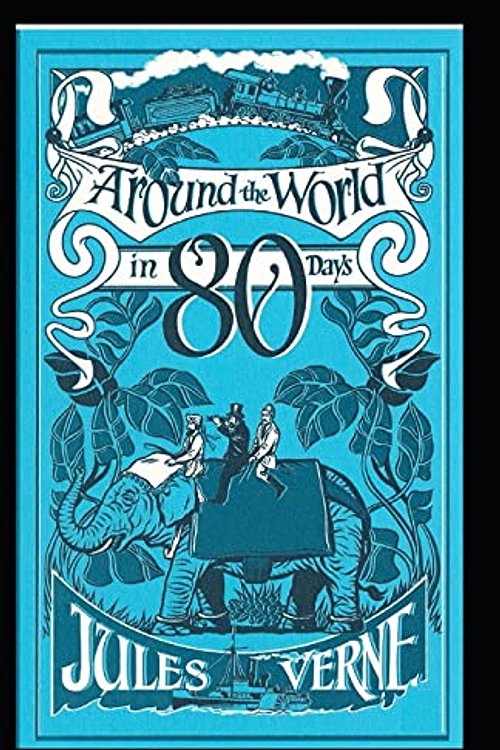 Cover Art for 9798512270356, Around the World in 80 Days: Jules Verne (Action And Adventure, Literature) [Annotated] by Jules Verne