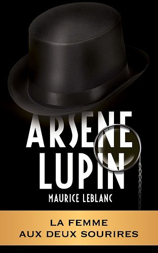 Cover Art for B00727EOTW, ARSÈNE LUPIN - La femme aux deux sourires (annoté) by Maurice Leblanc