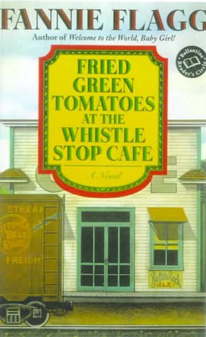 Cover Art for 9780785727361, Fried Green Tomatoes at the Whistle Stop Cafe by Fannie Flagg