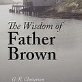 Cover Art for 9781434101464, The Wisdom of Father Brown by G. K. Chesterton