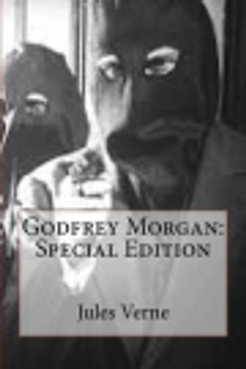 Cover Art for 9781986715522, Godfrey Morgan: [Special Edition] by Jules Verne