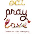 Cover Art for 9781408808665, Eat, Pray, Love: One Womans Search for Everything by Elizabeth Gilbert