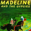 Cover Art for 9781591128212, Madeline and the Gypsies by Ludwig Bemelmans