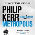 Cover Art for 9781787473218, Metropolis: Bernie Gunther 14 by Philip Kerr