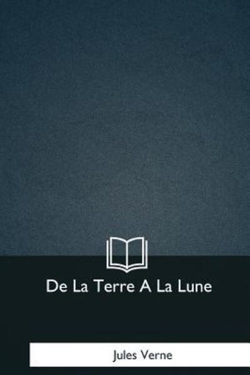 Cover Art for 9781979849692, de la Terre a la Lune by Jules Verne