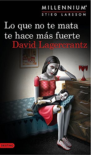 Cover Art for 9788423349784, Lo que no te mata te hace mas fuerte (Millennium, 4) by David Lagercrantz