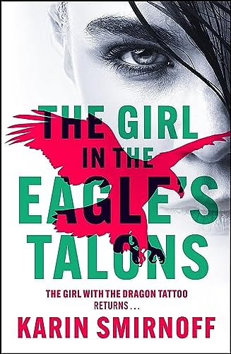 Cover Art for B0CH542BFT, The Girl in the Eagle's Talons: A Lisbeth Salander Novel (The Girl with the Dragon Tattoo Series) by Karin Smirnoff