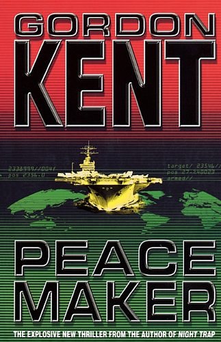 Cover Art for 9780007379316, Peacemaker by Gordon Kent