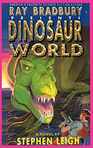 Cover Art for 9781596875852, Ray Bradbury Presents Dinosaur World by Stephen Leigh