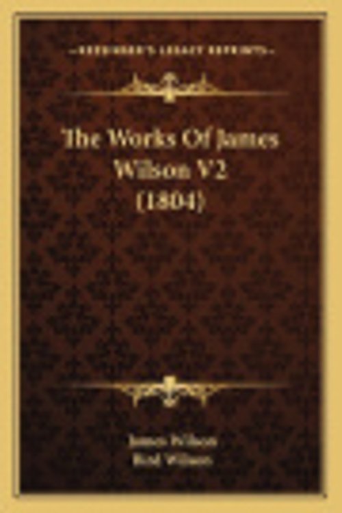 Cover Art for 9781165164424, The Works of James Wilson V2 (1804) by James Wilson