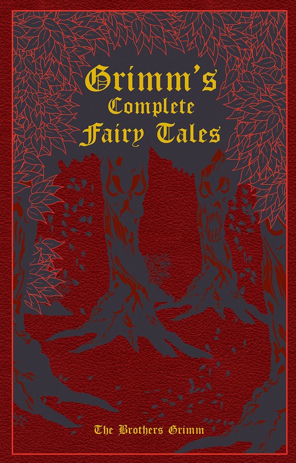 Cover Art for 9781607108672, Grimm's Complete Fairy Tales by Jacob Grimm, Wilhelm Grimm, Ken Mondschein, Margaret Hunt