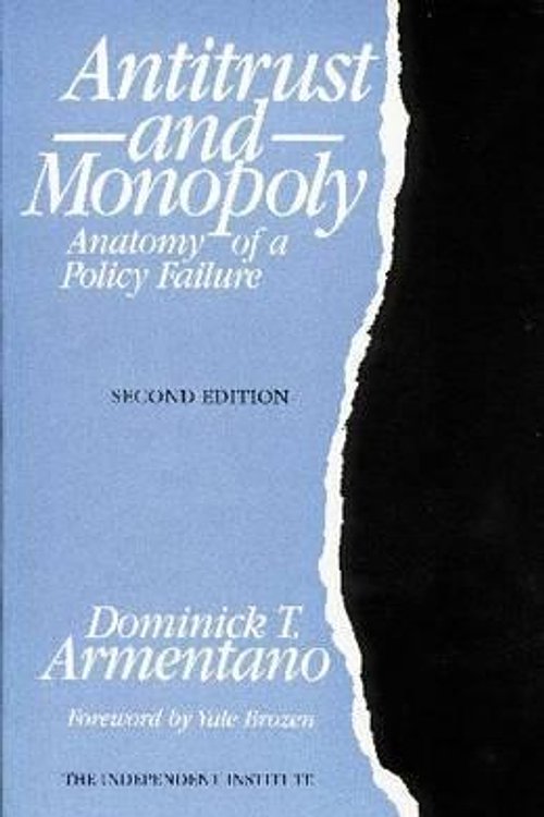 Cover Art for 9780945999621, Antitrust and Monopoly by Dominick T. Armentano