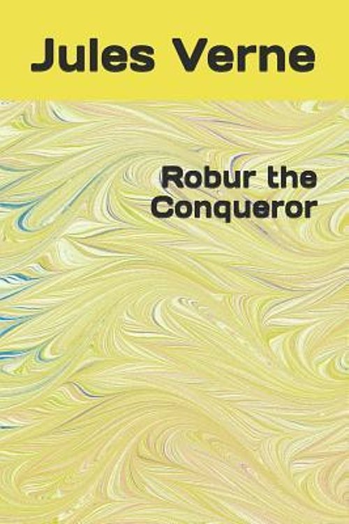 Cover Art for 9781093480719, Robur the Conqueror by Jules Verne