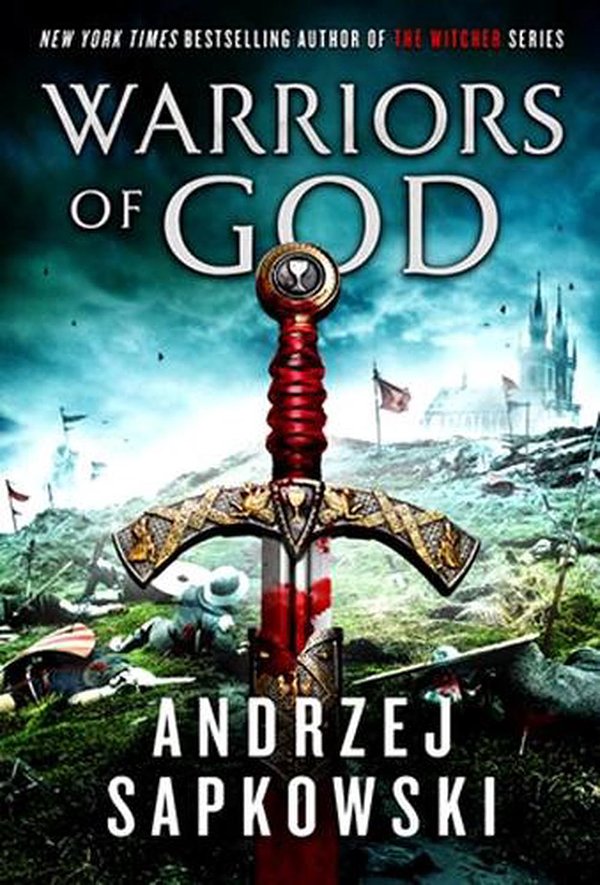 Cover Art for 9780316593243, Warriors of God (Hussite Trilogy, 2) by Andrzej Sapkowski