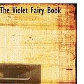 Cover Art for 9780554383224, The Violet Fairy Book by Andrew Lang