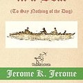 Cover Art for 9781987892543, Three Men in a Boat (To Say Nothing of the Dog) by Jerome K. Jerome