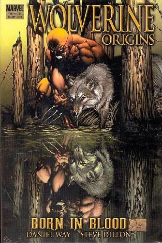 Cover Art for 9780785122852, Wolverine: Origins - Born in Blood Vol. 1 by Daniel Way