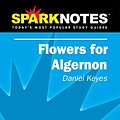 Cover Art for 9781586635145, Spark Notes Flowers For Algernon by Daniel R. Keyes, SparkNotes