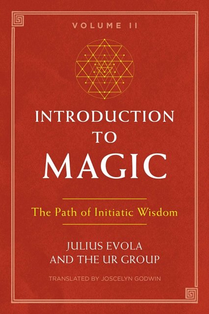 Cover Art for 9781620557174, Introduction to Magic, Volume II: The Path of Initiatic Wisdom: 2 by Julius Evola, Ur Group, The