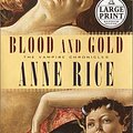 Cover Art for 9780375431333, Blood and Gold (Vampire Chronicles) by Anne Rice