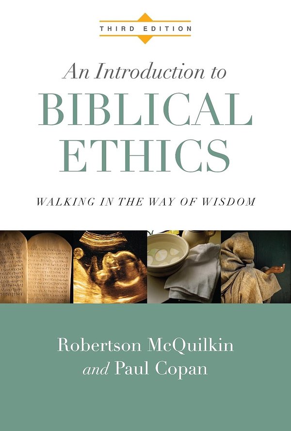 Cover Art for 9780830828180, An Introduction to Biblical Ethics by Robertson McQuilkin, Paul Copan