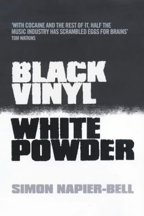Cover Art for 9780091869922, Black Vinyl White Powder by Simon Napier-Bell