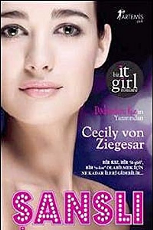 Cover Art for 9786054228508, Şanslı: Bir It Girl Romanı by Cecily Von Ziegesar