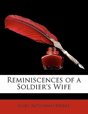 Cover Art for 9781145380363, Reminiscences of a Soldier's Wife by Ellen McGowan Biddle