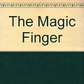 Cover Art for 9781405661553, The Magic Finger by Roald Dahl